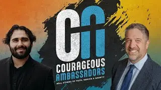 Are You Living a Life Worth Following? | Courageous Ambassador Ep. 6