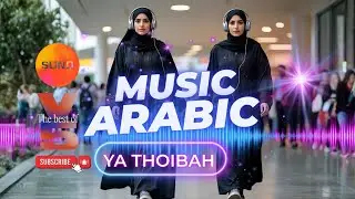 Ya Thoybah &ndash; Modern Arabic Islamic Music | Calm & Powerful || Suno Ai