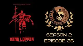 DCB Podcast S2E36 - Head Lopper & The Crimson Tower (2017)