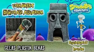 ORNAMEN HIASAN AQUARIUM DARI LIMBAH GELAS PLASTIK ‼️squidward's house || AQUARIUM DECORATION IDEAS❗