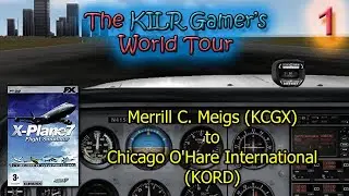 X-Plane 7: Merrill C. Meigs (KCGX) to Chicago O'Hare Intl (KORD) || The World Tour Begins!