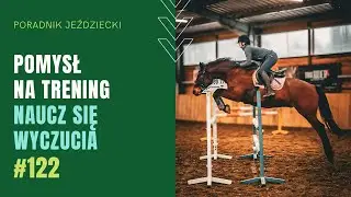 NAUCZ SIĘ WYCZUCIA | Poradnik Jeździecki #122