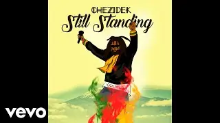 Chezidek - Still Standing (Official Audio)