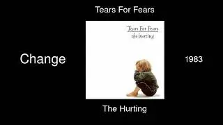 Tears For Fears - Change - The Hurting [1983]