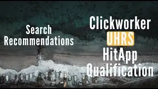 Search Recommendations - UHRS and Clickworker tips and tricks! Work from home.