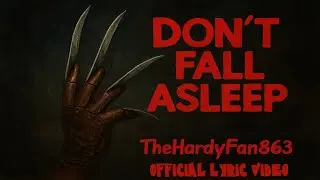 Don&rsquo;t Fall Asleep &ndash; TheHardyFan863 (Official Lyric Video)