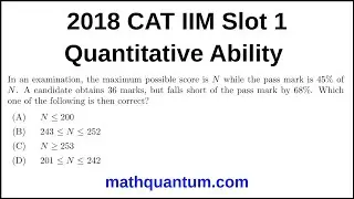 Question 19 2018 CAT IIM Quantitative Ability Slot 1 In an examination, the maximum possible score