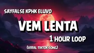 Sayfalse kphk eluvo - Vem Lenta { 1 Hour Loop } Viral Tiktok Song