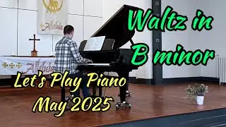 Waltz in B Minor (Franz Schubert) | Let's Play Piano | May 2025