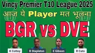 BGR vs DVE Dream11 Prediction.BGR vs DVE Today Match Prediction.West Indies T10 Vincy Premier League