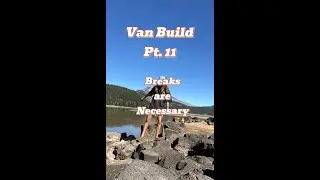 Van Build  - Taking a Break from Building to Drive into the Mountains