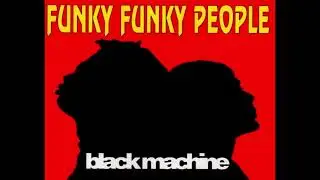 Black Machine - Funky Funky People (Radio Edit) (1992)