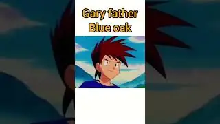 Gary Father Blue Oak #short #pokemon #Top Fact....