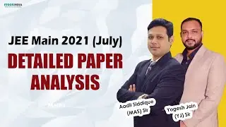 JEE Main 2021 July | Detailed Paper Analysis | JEE Main Exam Level | JEE Main Chapter Weightage