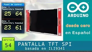 Arduino desde cero en Español - Capítulo 54 - Pantalla TFT ILI9341 bus SPI (320 x 240) color