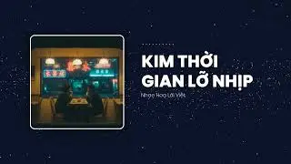 Kim Thời Gian Lỡ Nhịp - Mối tình 25 năm và chiếc đồng hồ hỏng 💔🕰️ | Nhạc Hoa Lời Việt