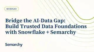 Bridge the AI-Data Gap Build Trusted Data Foundations with Snowflake + Semarchy