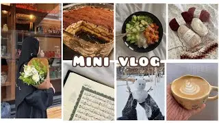 Soft Daily Vlog | Food, Quran, Coffee & cozy moment فلوق يومي هادئ | لحظات جميله وهادئه🧶🍰☕️❄️