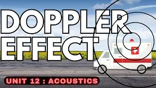 The Doppler Effect - Unit # 12 Acoustics - Class 11 Physics