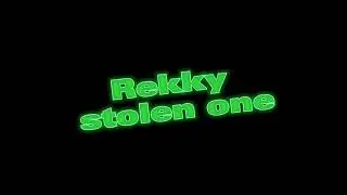 Stolen one Rekky ( sped up )