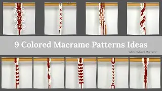 9 Macrame Patterns Ideas with Color / Colored Macrame Patterns for layered Macrame Wall Hangings etc