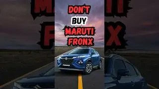 3 reasons to not buy Maruti fronx