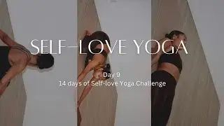 10 Minute Self-Love Yoga Challenge Day 9
