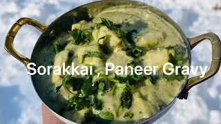 Paneer White Gravy with Sorakkai | Bottle Gourd Paneer Curry | Creamy & Healthy Recipe