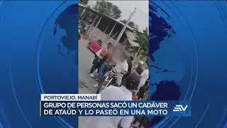 Ins&oacute;lito: En Manab&iacute; sacaron el cad&aacute;ver del ata&uacute;d y lo pasearon en moto por las calles | Ecuavisa