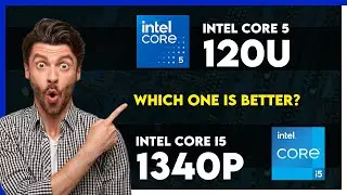 Intel Core 5 120U vs Intel Core i5 1340P Comparison