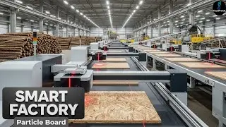 How Is Particle Board Made in a Smart Factory? | Full Manufacturing Process