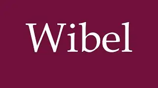 How to Pronounce ''Wibel'' Correctly in German