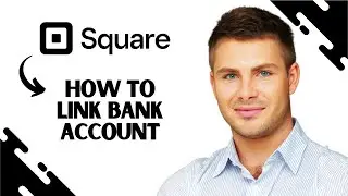 How to Link Bank Account With Square (UPDATED GUIDE)