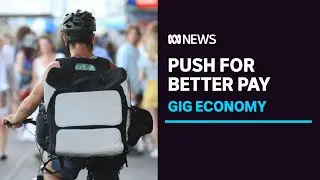 Calls for better pay and conditions for workers in the gig economy | ABC News