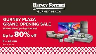 Harvey Norman Gurney Plaza Grand Opening Sale! 9 - 28 Jan 2026