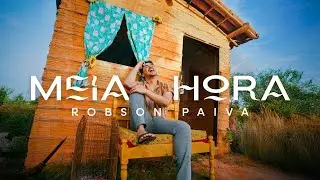Meia Hora - Robson Paiva