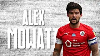 Alex Mowatt - The Complete Midfielder