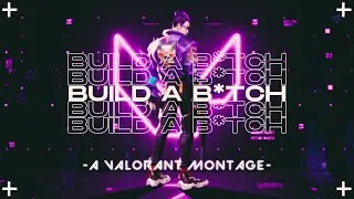 Build A Bitch 🐕&zwj;🦺 (Valorant Montage)