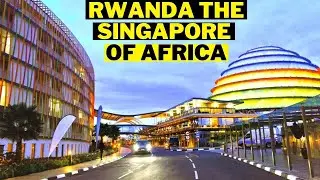10 Reasons Why Rwanda Is Called The Singapore of Africa