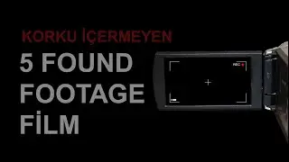 Korku İ&ccedil;ermeyen 5 Found Footage Film