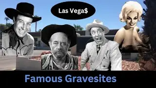 From Hollywood Stars to Comedians: Discovering the Famous Grave Sites of Downtown Las Vegas