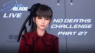 No Deaths Challenge! (Part 27) | Stellar Blade | Ruleset In Pinned Message & Description | Run 17