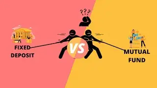 Knowledge Enhancement Series IX   Fixed Deposit VS Mutual Funds