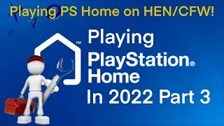 Playing PlayStation Home in 2022 Part 3. Playing PS Home On HEN/CFW!