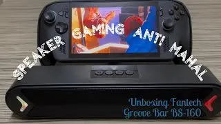 SIAPA BILANG SPEAKER GAMING HARUS MAHAL !!! UNBOXING FANTECH GROOVE BAR BS-160