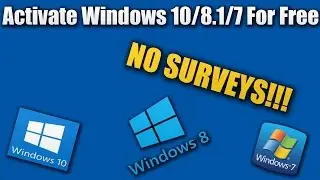 How To Activate Windows 10/8.1/8/7 - ALL VERSIONS!!! (No Surveys) - Tutorial