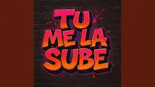 Tu Me La Sube (feat. Clarry Scom)