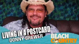 Donny Brewer LIVING in A POSTCARD
