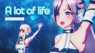 【D4DJ Vietsub】 Music Video 「A lot of life」- Photon Maiden