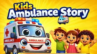Ambulance Story for Kids 🚑 | Safe City Ride